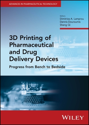 3D Printing of Pharmaceutical and Drug Delivery De vices: Progress from  Bench to Bedside