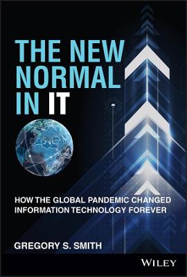 New Normal in IT: How the Global Pandemic Changed Information Technology Forever