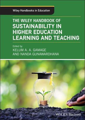 Wiley Handbook of Sustainability in Higher Edu cation Learning and Teaching
