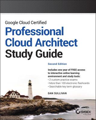 Google Cloud Certified Professional Cloud Architect Study Guide 2nd edition