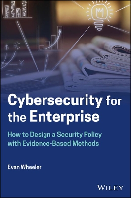 Cybersecurity for the Enterprise: How to Design a Security Policy with Evidence-Based Methods
