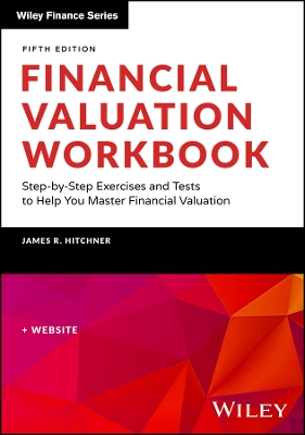 Financial Valuation Workbook: Step-by-Step Exercises and Tests to Help You Master Financial Valuation 5th edition