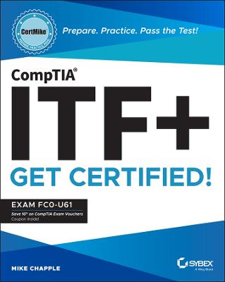 CompTIA ITFplus CertMike: Prepare. Practice. Pass the Test! Get Certified!: Exam FC0-U61