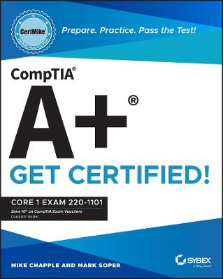 CompTIA Aplus CertMike: Prepare. Practice. Pass the Test! Get Certified!: Core 1 Exam 220-1101