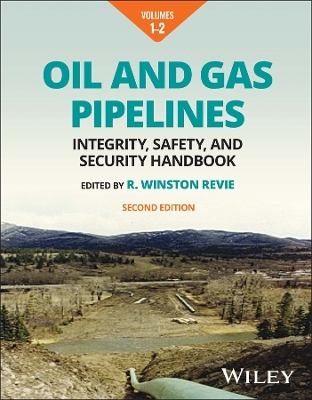 Oil and Gas Pipelines, Multi-Volume: Integrity, Safety, and Security Handbook 2nd edition