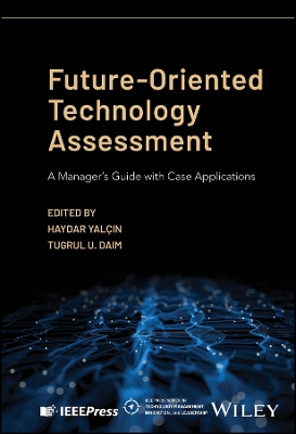 Future-Oriented Technology Assessment: A Manager's Guide with Case Applications