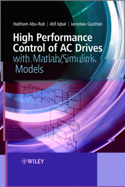 High Performance Control of AC Drives with Matlab / Simulink Models