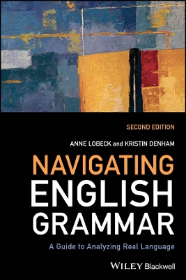 Navigating English Grammar: A Guide to Analyzing Real Language 2nd edition