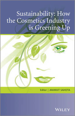 Sustainability - How the Cosmetics Industry is Greening Up: How the Cosmetics Industry is Greening Up