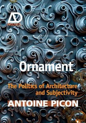Ornament: The Politics of Architecture and Subjectivity