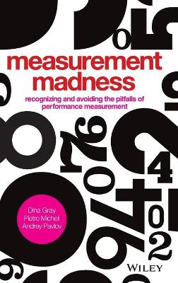 Measurement Madness - Recognizing and Avoiding the  Pitfalls of Performance   Measurement: Recognizing and Avoiding the Pitfalls of Performance Measurement