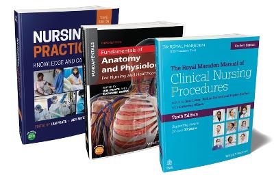 Nurse's Essential Bundle: The Royal Marsden Student Manual, 10th Edition; Nursing Practice, 3rd  Edition; Anatomy and Physiology, 3rd Edition 3rd edition