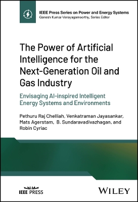 Power of Artificial Intelligence for the Next-Generation Oil and Gas Industry: Envisaging AI-inspired Intelligent Energy Systems and Environments