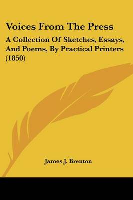 Voices From The Press: A Collection Of Sketches, Essays, And Poems, By Practical Printers (1850)