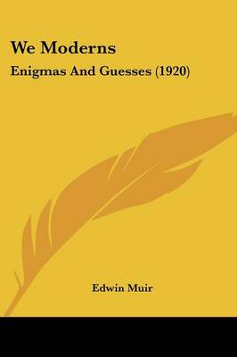 We Moderns: Enigmas And Guesses (1920)