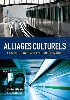 Alliages culturels: La societe francaise en transformation (with Premium Web Site Printed Access   Card) New edition
