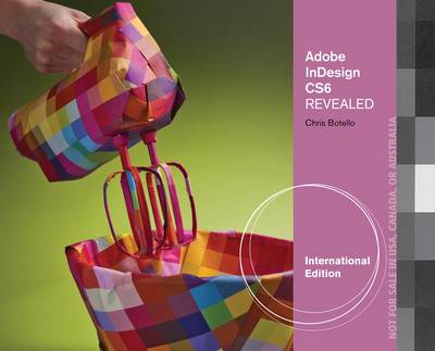 Adobe InDesign CS6 Revealed, International Edition New edition