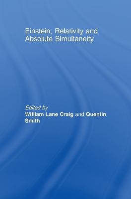 Einstein, Relativity and Absolute Simultaneity