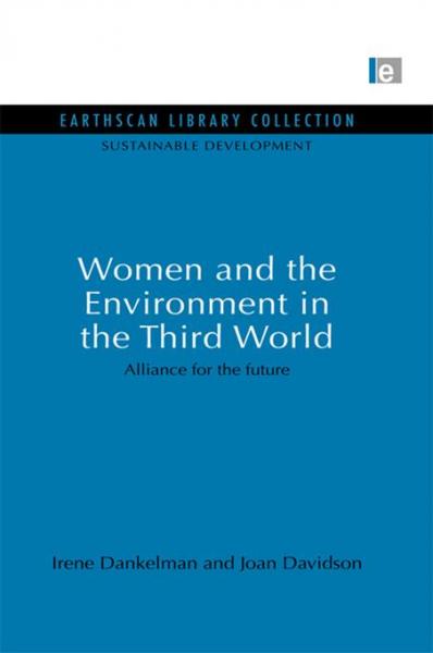 Women and the Environment in the Third World: Alliance for the future