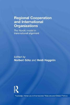 Regional Cooperation and International Organizations: The Nordic Model in Transnational Alignment