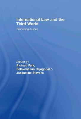 International Law and the Third World: Reshaping Justice