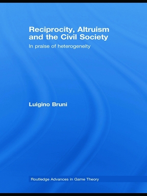 Reciprocity, Altruism and the Civil Society: In praise of heterogeneity