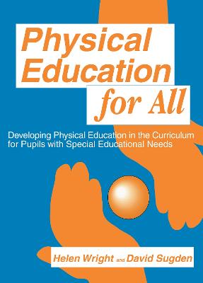 Physical Education for All: Developing Physical Education in the Curriculum for Pupils with Special Difficulties