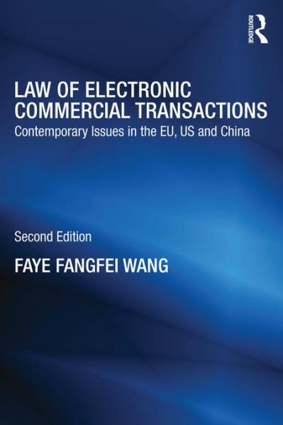 Law of Electronic Commercial Transactions: Contemporary Issues in the EU, US and China