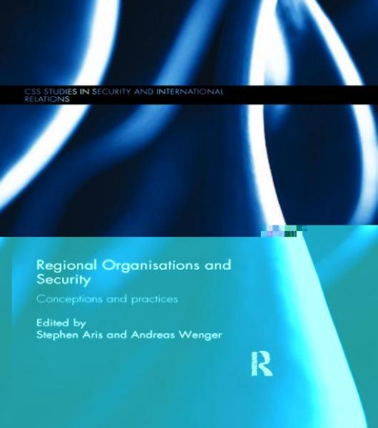 Regional Organisations and Security: Conceptions and practices