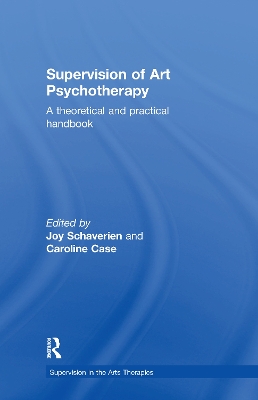 Supervision of Art Psychotherapy: A Theoretical and Practical Handbook