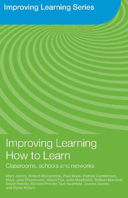 Improving Learning How to Learn: Classrooms, Schools and Networks