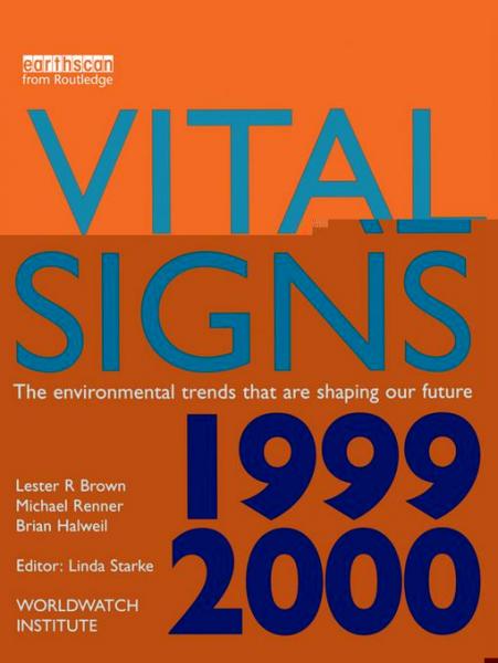 Vital Signs 1999-2000: The Environmental Trends That Are Shaping Our Future