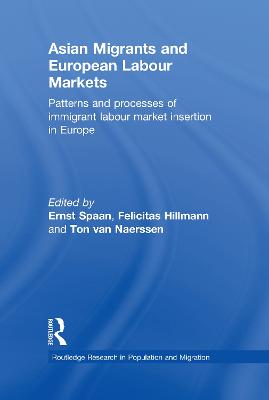 Asian Migrants and European Labour Markets: Patterns and Processes of Immigrant Labour Market Insertion in Europe