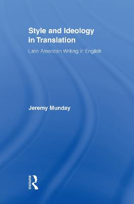 Style and Ideology in Translation: Latin American Writing in English