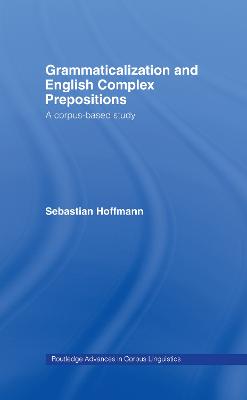 Grammaticalization and English Complex Prepositions: A Corpus-based Study