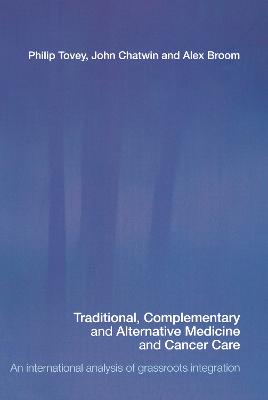Traditional, Complementary and Alternative Medicine and Cancer Care: An International Analysis of Grassroots Integration