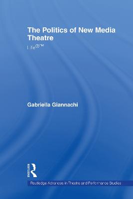 Politics of New Media Theatre: Life(R)(TM)