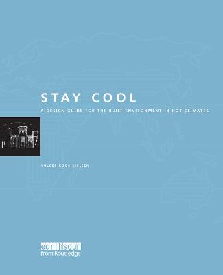 Stay Cool: A Design Guide for the Built Environment in Hot Climates
