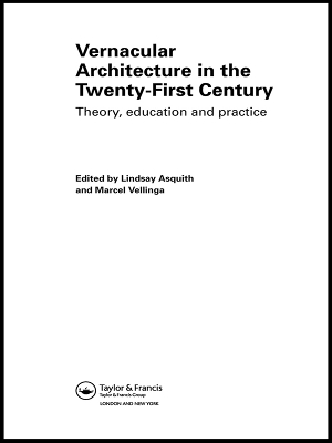 Vernacular Architecture in the 21st Century: Theory, Education and Practice
