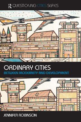 Ordinary Cities: Between Modernity and Development