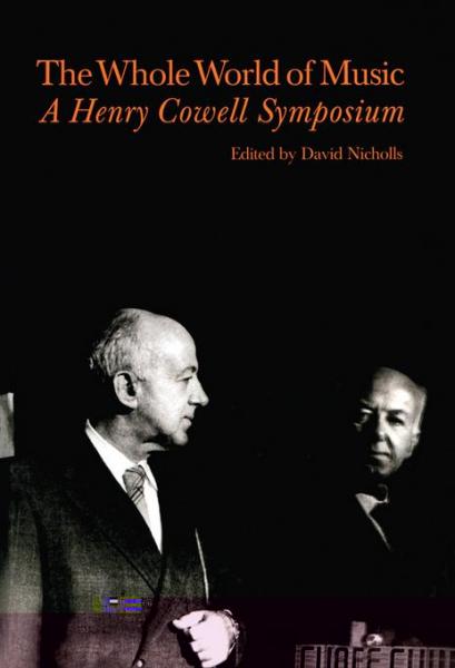 Whole World of Music: A Henry Cowell Symposium