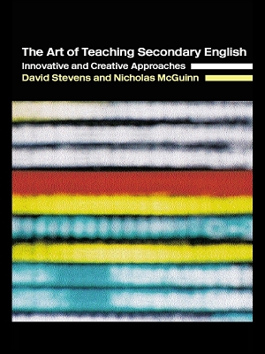 Art of Teaching Secondary English: Innovative and Creative Approaches