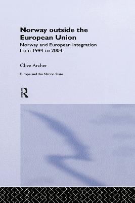 Norway Outside the European Union: Norway and European Integration from 1994 to 2004