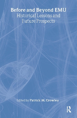 Before and Beyond EMU: Historical Lessons and Future Prospects