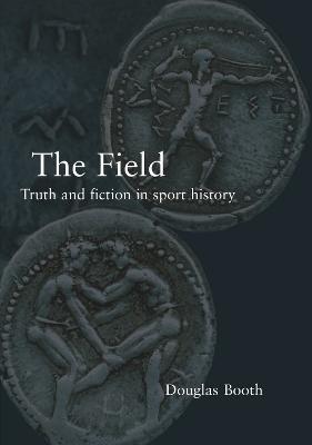 Field: Truth and Fiction in Sport History