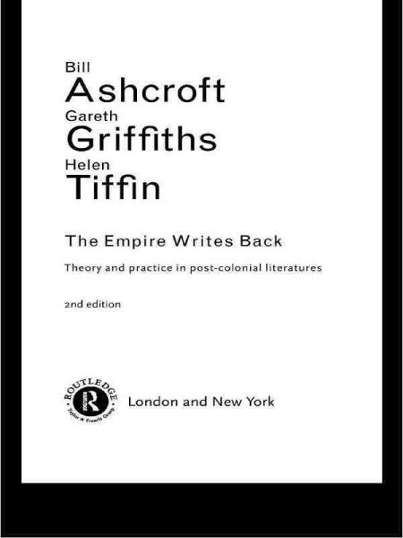 The Empire Writes Back: Theory and Practice in Post-Colonial Literatures