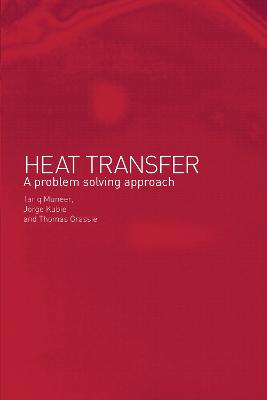 Heat Transfer: A Problem Solving Approach