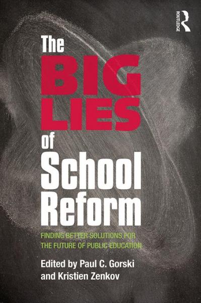 Big Lies of School Reform: Finding Better Solutions for the Future of Public Education