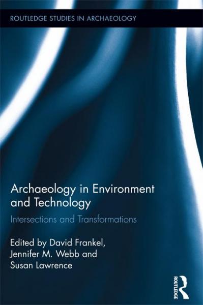 Archaeology in Environment and Technology: Intersections and Transformations
