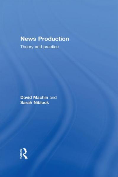 News Production: Theory and Practice